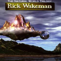 Rick Wakeman : The Natural World Trilogy